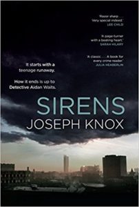 Sirens by Joseph Knox debut noir crime reviewed by Charles Harris