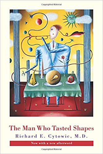 The Man Who Tasted Shapes by Richard E Cytowic - Synaesthesia