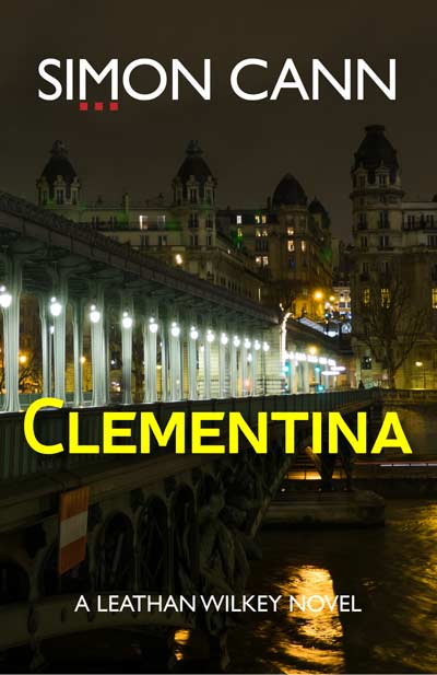 Paris by noir - Clementina by Simon Cann, a A Leathan Wilkey novel - review by Charles Harris @simoncannauthor