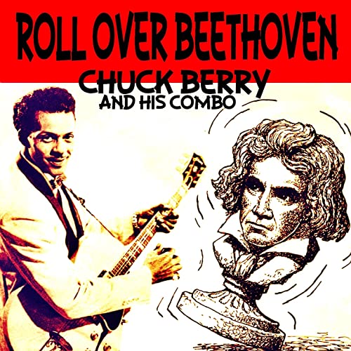 Roll over Beethoven by Chuck Berry and his Combo, showing Chuck Berry and Ludwig van Beethoven