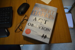 Act of Oblivion by Robert Harris - on desk - review by Charles Harris